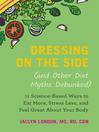 Cover image for Dressing on the Side (and Other Diet Myths Debunked)